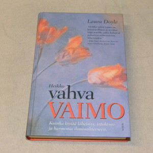 Laura Doyle Heikko vahva vaimo